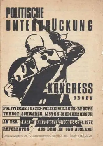 Kongress gegen politische Unterdrückung    Kongresskomitee der FU und TU Studentenvertretung Berlin (Herausgeber): Kongress gegen politische Unterdrückung. An der Freien Universität vom 24.. 