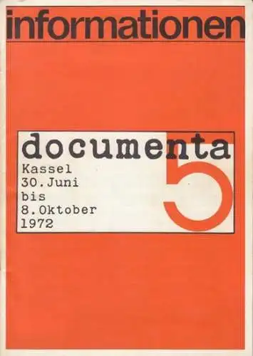 Karl-Fritz-Heise / Jean-Christophe Ammann / Hans-Heinz Holz / u. a. (Autoren): Informationen. Dokumenta 5 in Kassel vom 30. Juni bis 8. Oktober 1972. Aus dem Inhalt: Karl-Fritz Heise - Die documenta ein Fascinosum / Aufbau der Ausstellung / Jean-Christoph