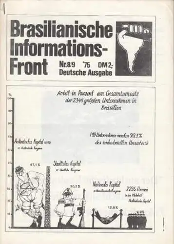 Brasilianiische Informations Front   Gruppe über Lateinamerika (Redaktion): Brasilianiische Informations Front. Nr 8/9, 1975. Deutsche Ausgabe. Aus dem Inhalt: Multinationale Konzerne in Brasilien /.. 