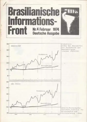 Brasilianische Informations Front. Nr 4, Februar 1974. Deutsche Ausgabe. Aus dem Inhalt: Das Bertrand Russel Tribunal   Gegen die Militärdiktatur  in Brasilien und.. 