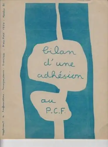 bilan d'une adhesion - P.C.F. (éditeur): bilan d'une adhesion au P.C.F. aupplement a Informations-Correspandance  - Mars / Avril 1970. Numero 91 - contenu: Un Camarde Hollondais / et d'autres.
