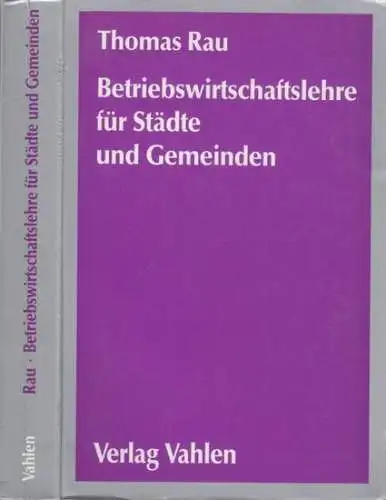 Rau, Thomas: Betriebswirtschaftslehre für Städte und Gemeinden. 