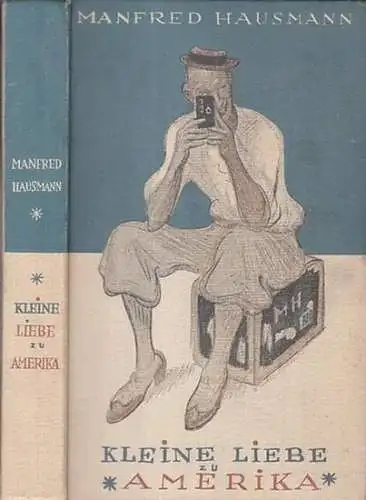 Hausmann, Manfred: Kleine Liebe zu Amerika. Ein junger Mann schlendert durch die Staaten. 