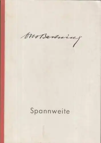 Bartning, Otto. - Alfred Simon: Spannweite. Aus Schriften und Reden ausgewählt und eingeleitet. Zum 75. Geburtstag von Otto Bartning ( = Baukunst des 20. Jahrhunderts. Quellen und Monographien, Forschungen und Berichte, Band 1 ). 