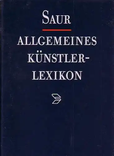 Allgemeines Künstler-Lexikon. - Saur: Allgemeines Künstlerlexikon : Die Bildenden Künstler aller Zeiten und Völker. Band 9 separat: Benecke - Berrettini. 