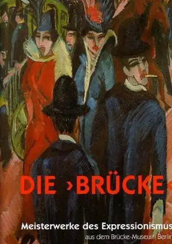 Brücke, Die. - Adolphs, Volker (Ausst.): Die Brücke : Meisterwerke des Expressionismus aus dem Brücke-Museum Berlin. Ausstellung im Kunstmuseum Bonn 26. September 2002 bis 23. Februar 2003. 