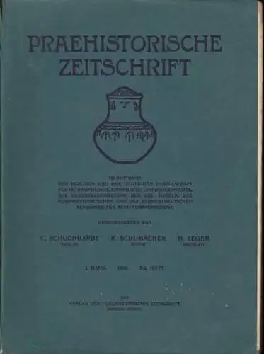 Prähistorische Zeitschrift. - Schuchardt, C. / Schumacher, K. / Seger, H. (Hrsg.): Praehistorische Zeitschrift. I. Band 1910, Heft 3/4. 