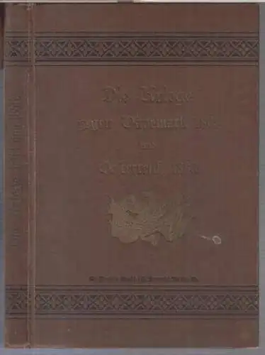 Scheibert, J(ustus): Die Kriege von 1864 und 1866. Unter Zugrundelegung der Großen Generalstabswerke bearbeitet ( = Die deutschen Kriege von 1964, 1866, 1870/71 nach den.. 