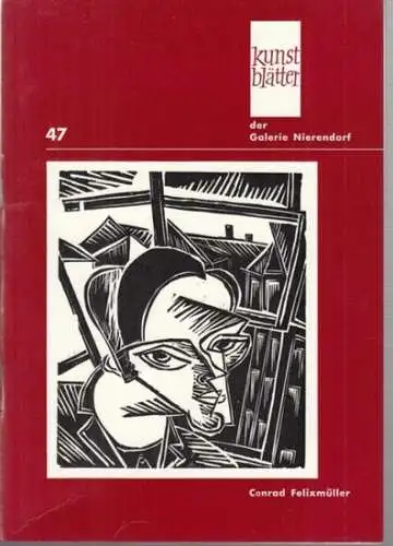 Galerie Nierendorf (Hrsg.). - Conrad Felixmüller: Conrad Felixmüller. ( Kunstblätter der Galerie Nierendorf Nr. 47 ). 