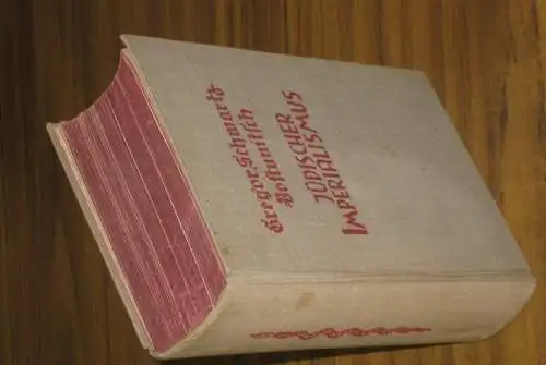 Schwartz-Bostunitsch, Gregor: Jüdischer Imperialismus. 3000 Jahre hebräischer Schleichwege zur Erlangung der Weltherrschaft. Mit 84 Bildern auf Tafeln und im Text. 