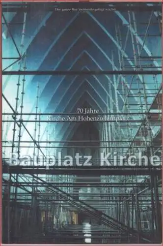 Grün-Rath, Harald: Bauplatz Kirche. 70 Jahre Kirche am Hohenzollernplatz. Festschrift. 