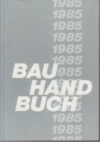 BauHandbuch: Bau Handbuch 1985 : Sonderdruck Senator für Bau- und Wohnungsbauwesen.