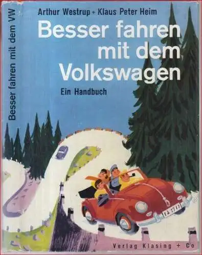 Westrup, Arthur / Heim, Klaus Peter: Besser fahren mit dem Volkswagen.
