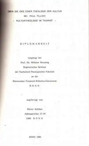 Schöber, Dieter: Über die Idee einer Theologie der Kultur bei Paul Tillich - Kulturtheologie im ' Kairos ' - Diplomarbeit. 