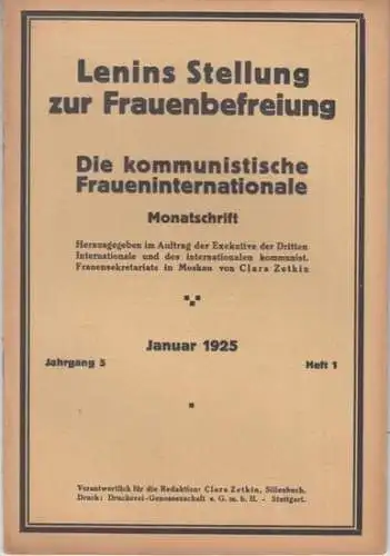 Kommunistische Fraueninternationale, Die. - Clara Zetkin (Hrsg. / Red.). - N. Krupskaja / Stalin / Lenin  / u. a: Die Kommunistische Fraueninternationale, Lenins Stellung zur Frauenbefreiung - Jahrgang 5, Heft 1 - Januar 1925 - Monatsschrift. Aus dem Inha