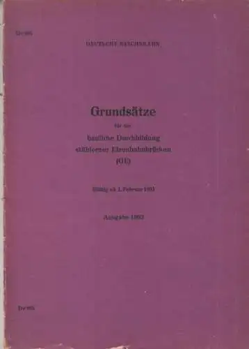 Deutsche Reichsbahn. - GE: Grundsätze für die bauliche Durchbildung stählerner Eisenbahnbrücken (GE). Gültig ab 1. Februar 1963. Ausgabe 1962. Dv 805. 