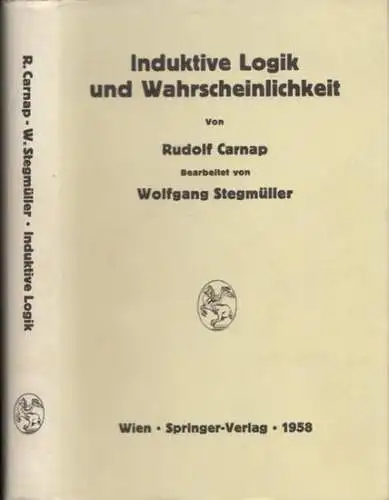 Carnap, Rudolf - Wolfgang Stegmüller (Bearb.): Induktive Logik und Wahrscheinlichkeit. 