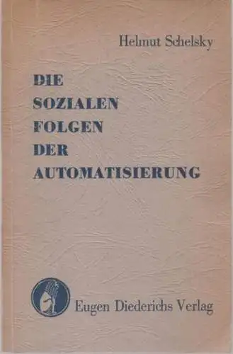 Schelsky, Helmut: Die sozialen Folgen der Automatisierung. 