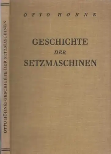 Höhne, Otto (Bearb.): Geschichte der Setzmaschinen. 