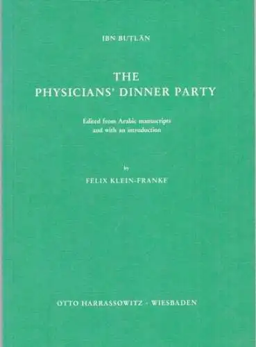 Ibn Butlan: The physicians'  dinner party - Edited from Arabic manuscripts and with an introduction by Felix Klein-Franke. 