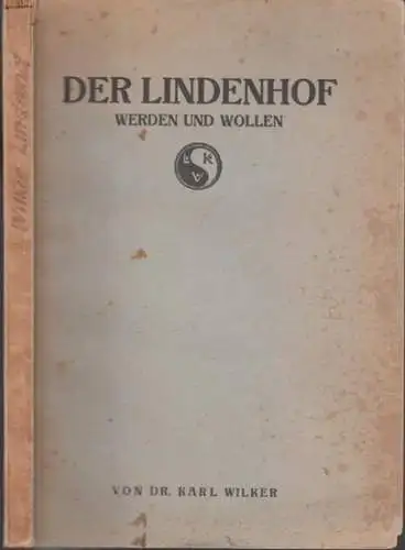 Wilker, Karl - Hanns Altermann (Hrsg): Der Lindenhof - Werden und Wollen (= Lichtkampf-Bücher, 2. Reihe, Band 2). 