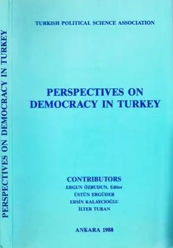 Özbudun, Ergun (Ed.) - Üstün Ergüder, Ersin Kalaycioglu u.a: Perspectives on democracy in Turkey. 