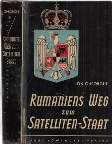 Gheorghe, Ion: Rumäniens Weg zum Satellitenstaat. 