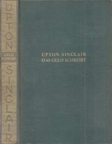 Sinclair, Upton - Elias Canetti (Übers.): Das Geld schreibt - Eine Studie über die amerikanische Literatur. 