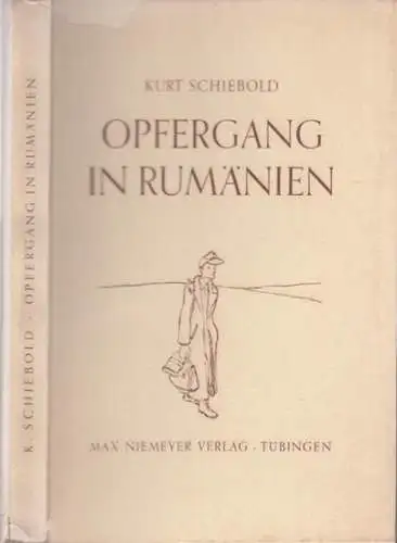 Schiebold, Kurt: Opfergang in Rumänien. 