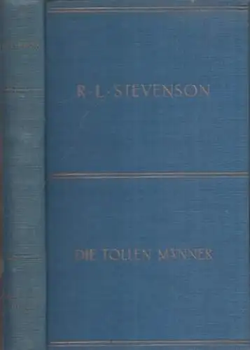 Stevenson, R.L. - Marguerite u. Curt Thesing (Hrsg.): Die tollen Männer und andere Erzählungen (= Gesammelte Werke). 