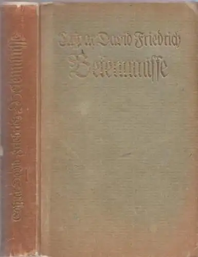 Friedrich, Caspar David - Kurt Karl Eberlein (Bearb. / Hrsg.): Bekenntnisse. Ausgewählt und herausgegeben von Kurt Karl Eberlein. 