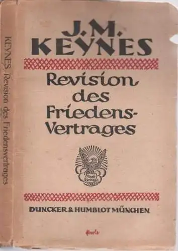 Keynes, John Maynard - Fritz Ransohoff (Übers.): Revision des Friedensvertrages - eine Fortsetzung von ' Die wirtschaftlichen Folgen des Friedensvertrages '. 