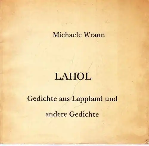 Wrann, Michaele: LAHOL - Gedichte aus Lappland und andere Gedichte. 