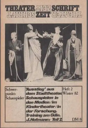 TheaterZeitSchrift.- Wolfgang Mentzel, Rainer Bohn, Birgit Gruber u.a. (Red.): TheaterZeitSchrift - Heft 2, Winter 1982. Schwerpunkt: Schauspieler. - Hefte für Theatertheorie und Praxis. 