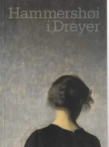 Palá, Marina - Vilhelm Hammershoi - Carl Theodor Dreyer: Hammershoi i Dreyer. 