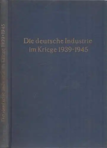 Wagenführ, Rolf  - Deutsches Institut für Wirtschaftsforschung ( Inst. F. Konjunkturforschung ) (Hrsg.): Die deutsche Industrie im Kriege 1939 - 1945. 