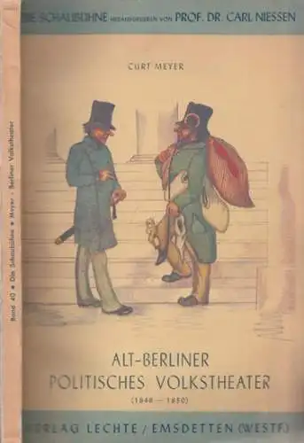 Meyer, Curt - Carl Niessen, Artur Kutscher (Hrsg.): Alt-Berliner Politisches Volkstheater (1848 - 1850) (= Die Schaubühne - Quellen und Forschungen zur Theatergeschichte, Band 40). 