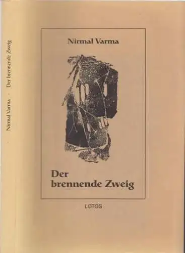 Varma, Nirmal - Raniel Esser (Illustr.): Der brennende Zweig. Vom großen Hindu-Pilgerfest Kumbh Mela in Prayag (Allahabad) - Ein indischer Erlebnisbericht. 