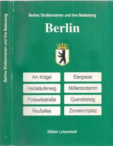 Lais, Sylvia / Hans-Jürgen Mende (Hrsg.): Berlins Straßennamen und ihre Bedeutung.