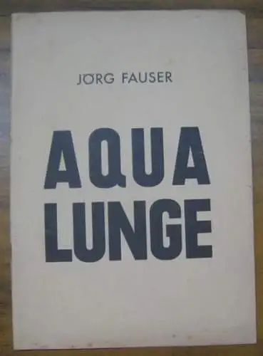 Fauser, Jörg: Aqualunge. Ein Report. Erstausgabe. 