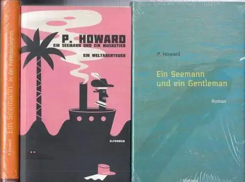 Howard, P. (Jenö Rejtö): Konvolut mit 3 Titeln: 1 ) Ein Seemann und ein Musketier. Ein Weltabenteuer / 2) Ein Seemann in der Fremdenlegion / 3) Ein Seemann und ein Gentleman. 