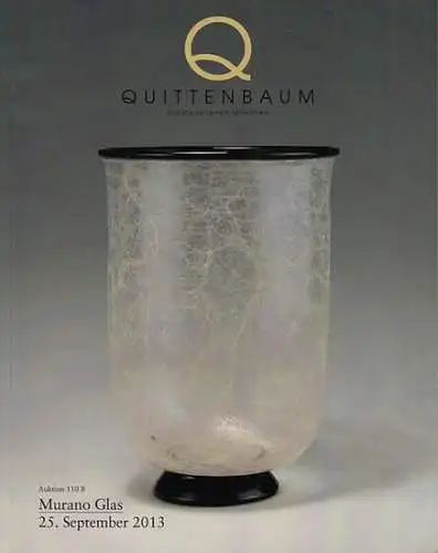 Quittenbaum Kunstauktionen (Hrsg): Murano Glas - 25. September 2013. No. 2001 - 2282. 