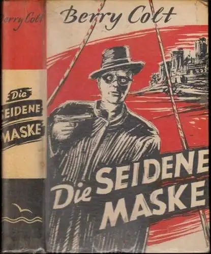 Colt, Berry: Die Seidene Maske. 