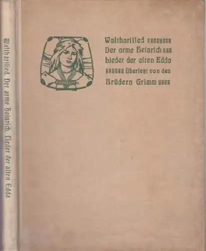 Grimm, Brüder Jakob und Wilhelm (Übersetzer). - Buchschmuck von Ernst Liebermann: Walthari-Lied. Der arme Heinrich. Lieder der alten Edda. - Übersetzt von den Brüdern Grimm. 