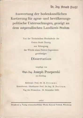 Stuhm. - Przeperski, Joseph: Auswertungen der bodenkundlichen Kartierungen für agrar- und bevölkerungspolitische Untersuchungen, gezeigt an dem ostpreußischen Landkreis Stuhm. 