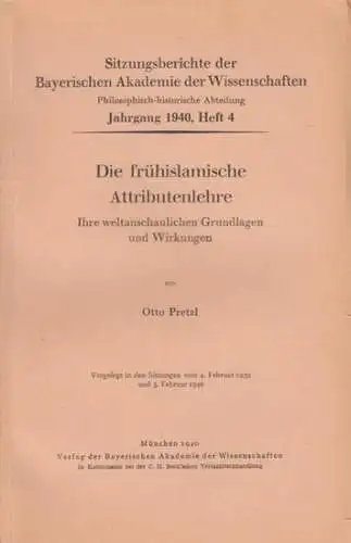 Pretzl, Otto: Die frühislamische Attributenlehre. Ihre weltanschaulichen Grundlagen und Wirkungen. Aus: Sitzungsberichte der Bayerischen akadamie der Wissenschaften, Philosophisch Historische Abteilung. Jahrgang 1940, Heft 4. 