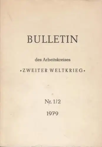 Bulletin des Arbeitskreises "Zweiter Weltkrieg". - Akademie der wissenschaften der DDR (Herausgeber) - Autoren: Dr. sc. Wolfgang Schlicker / Prof. Dr. Wolfgang Schuhmann / Prof. Dr. Gerhart Hass / u. a: Bulletin des Arbeitskreises "Zweiter Weltkrieg". Nr.