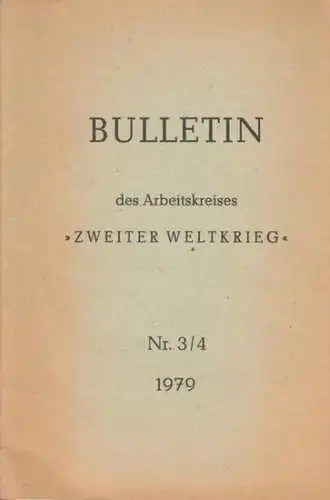 Bulletin des Arbeitskreises "Zweiter Weltkrieg". - Akademie der wissenschaften der DDR (Herausgeber) - Autoren: P. A. Zilin / Kurt Patzold / M. I. Semirjaga / I. M. Kulinic / Heinz Kuhnrich / Ursula Adam / Walther Barthel / P. Ju. Rachsmir / u. a: Bulleti