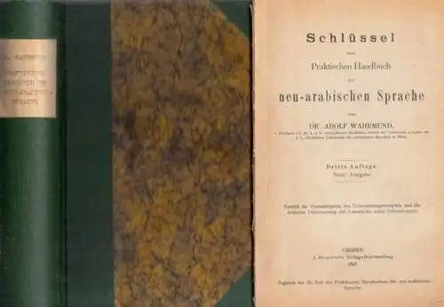 Wahrmund, Adolf: 2 Teile: Praktisches Handbuch der neu-arabischen Sprache UND Schlüssel zum Praktischen Handbuch der neu-arabischen Sprache - Neue Ausgabe. 