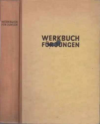 Wollmann, Rudolf: Werkbuch für Jungen. Bauanleitungen mit Einführungen in die Grundlagen der Technik. 